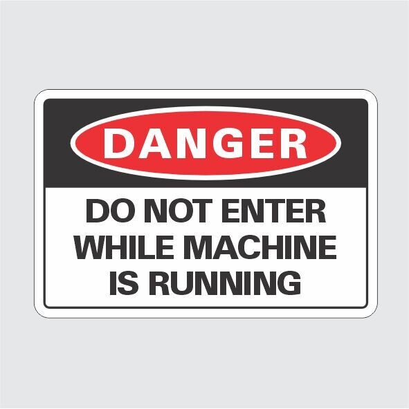 Danger Do Not Enter While Machine Is Running