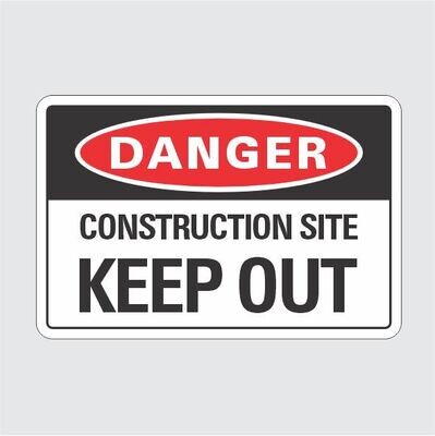 Danger Construction Site Keep Out