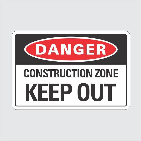 Danger Construction Zone Keep Out