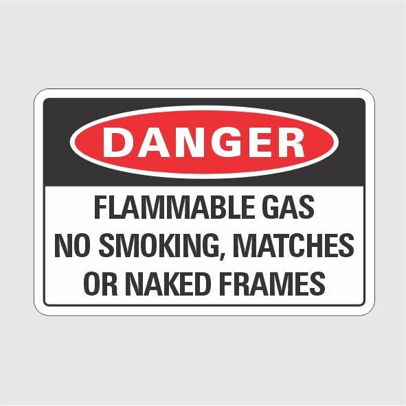 Danger Flammable Gas No Smoking Matches or Naked Flames
