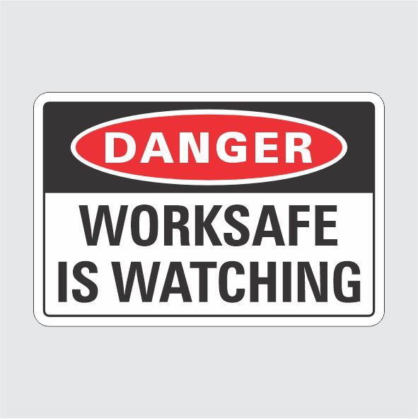 Danger Worksafe is Watching