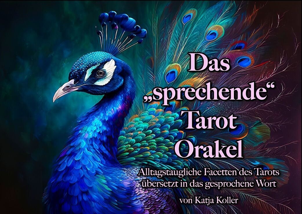 Das sprechende Tarot Orakel - Alltagstaugliche Facetten des Tarots  übersetzt in das gesprochene Wort