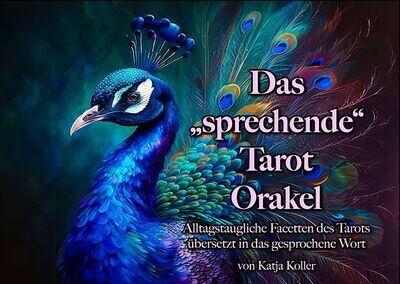 Das sprechende Tarot Orakel - Alltagstaugliche Facetten des Tarots übersetzt in das gesprochene Wort