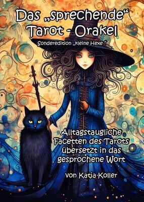 Das sprechende Tarot Orakel "Kleine Hexe" - Alltagstaugliche Facetten des Tarots übersetzt in das gesprochene Wort - HOCHKANT