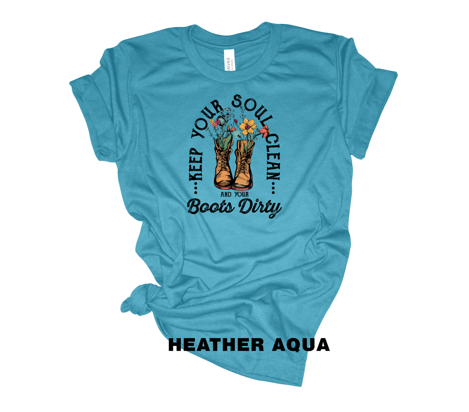 Keep your Boots Dirty and Your Soul Clean