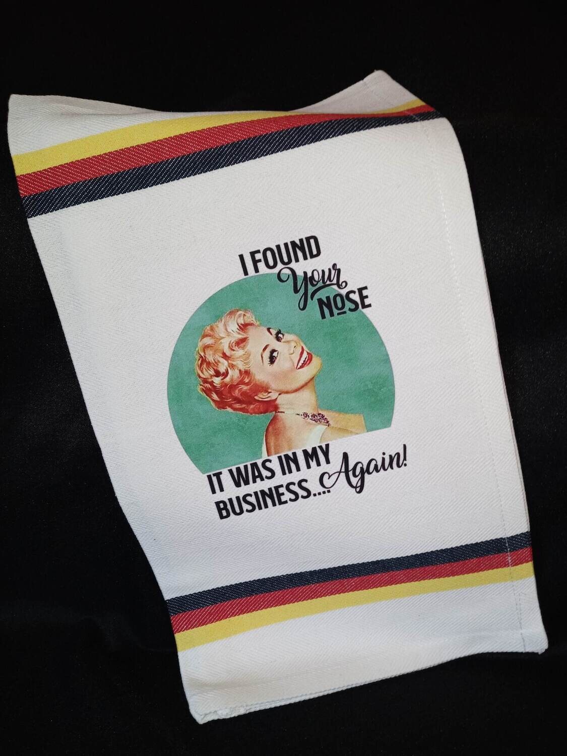 I Found Your Nose It Was In My Business Again