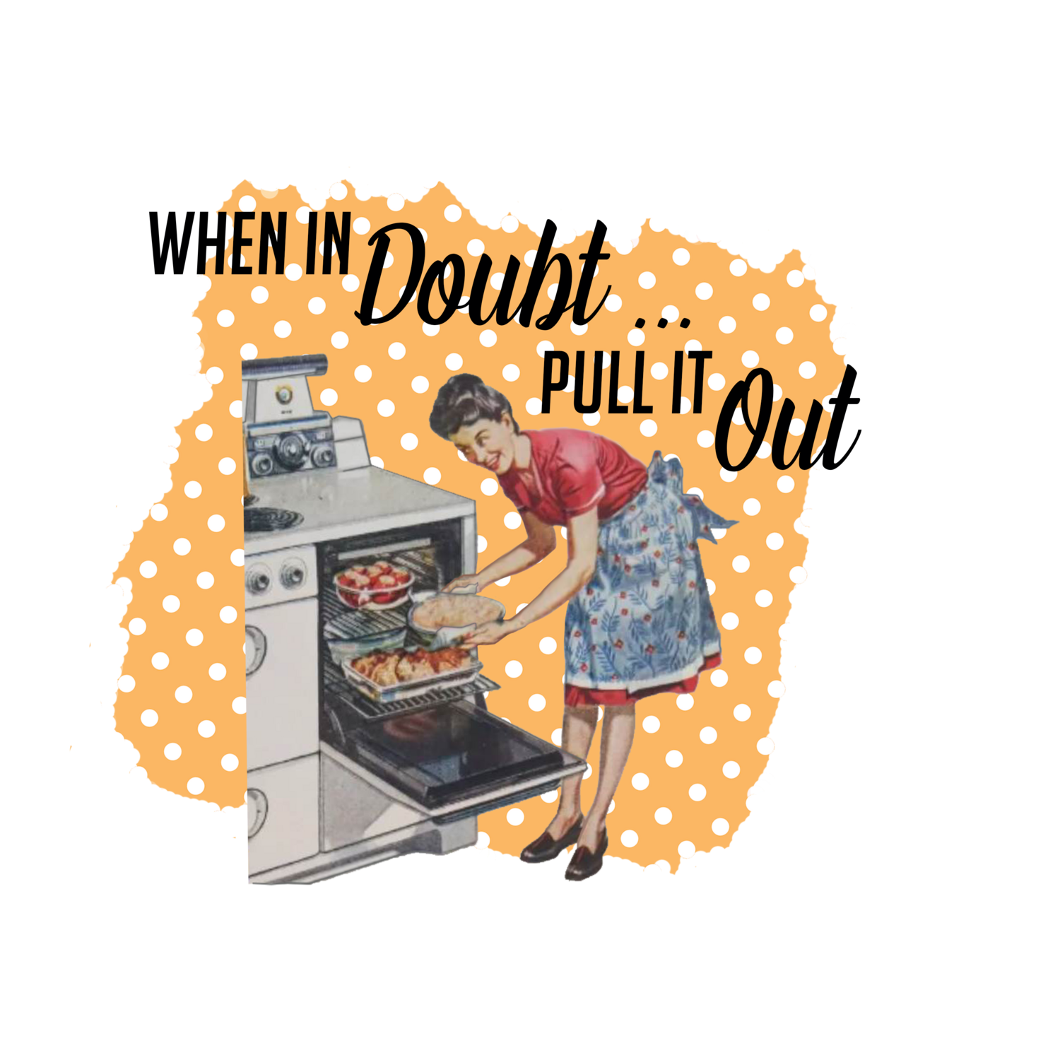 When In Doubt Pull It Out