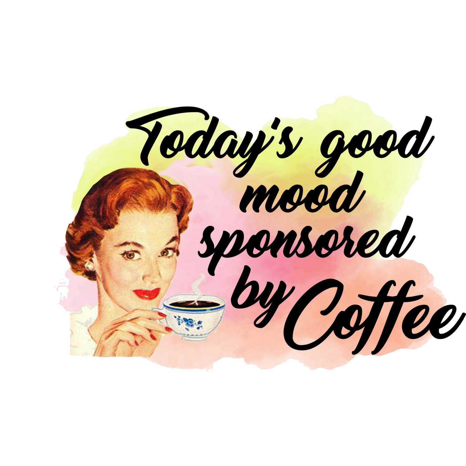Today&#39;s Good Mood Sponsored By Coffee