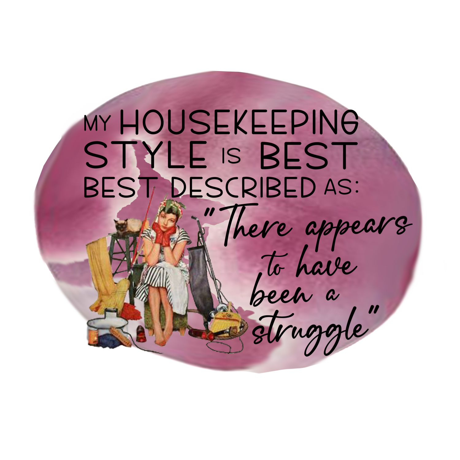 My Housekeeping Style is &quot;There Appears to Have Been a Struggle&quot;