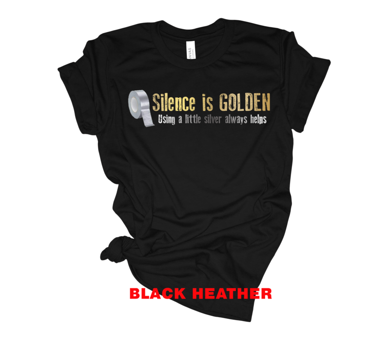 Silence is Golden Using a Little Silver Always Helps
