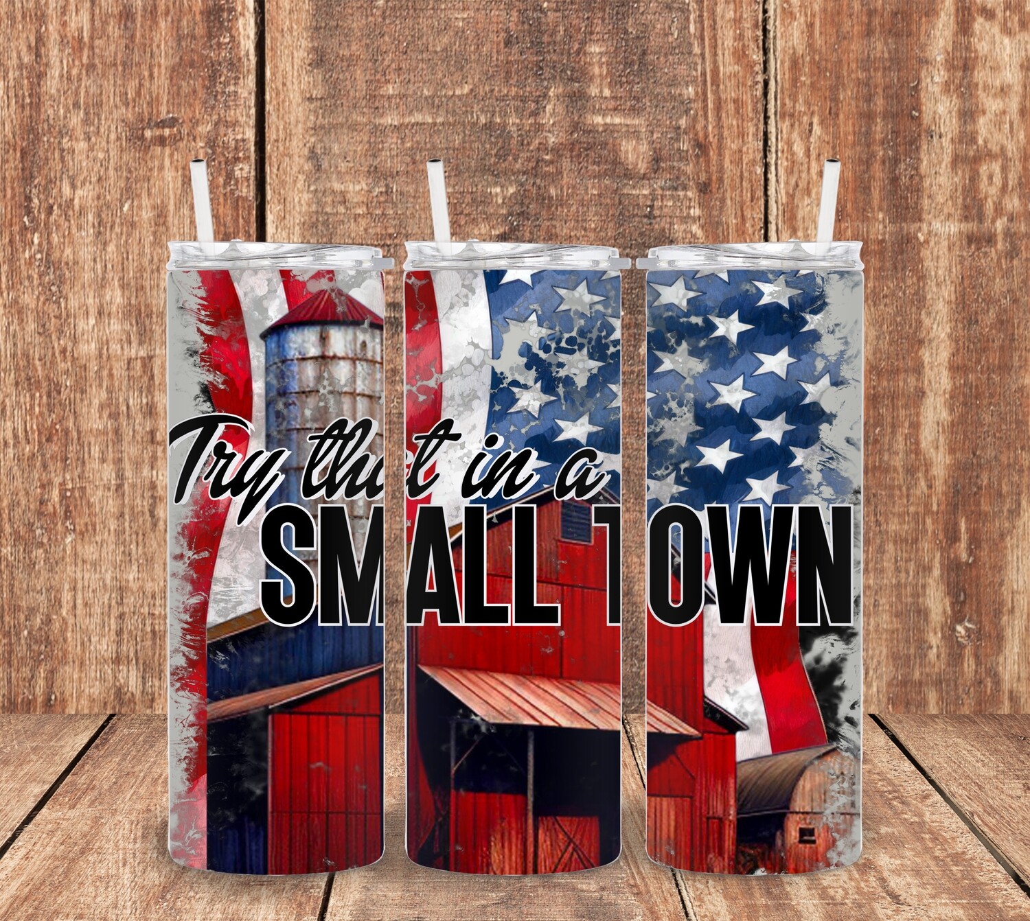 Try That in a Small Town Tumbler