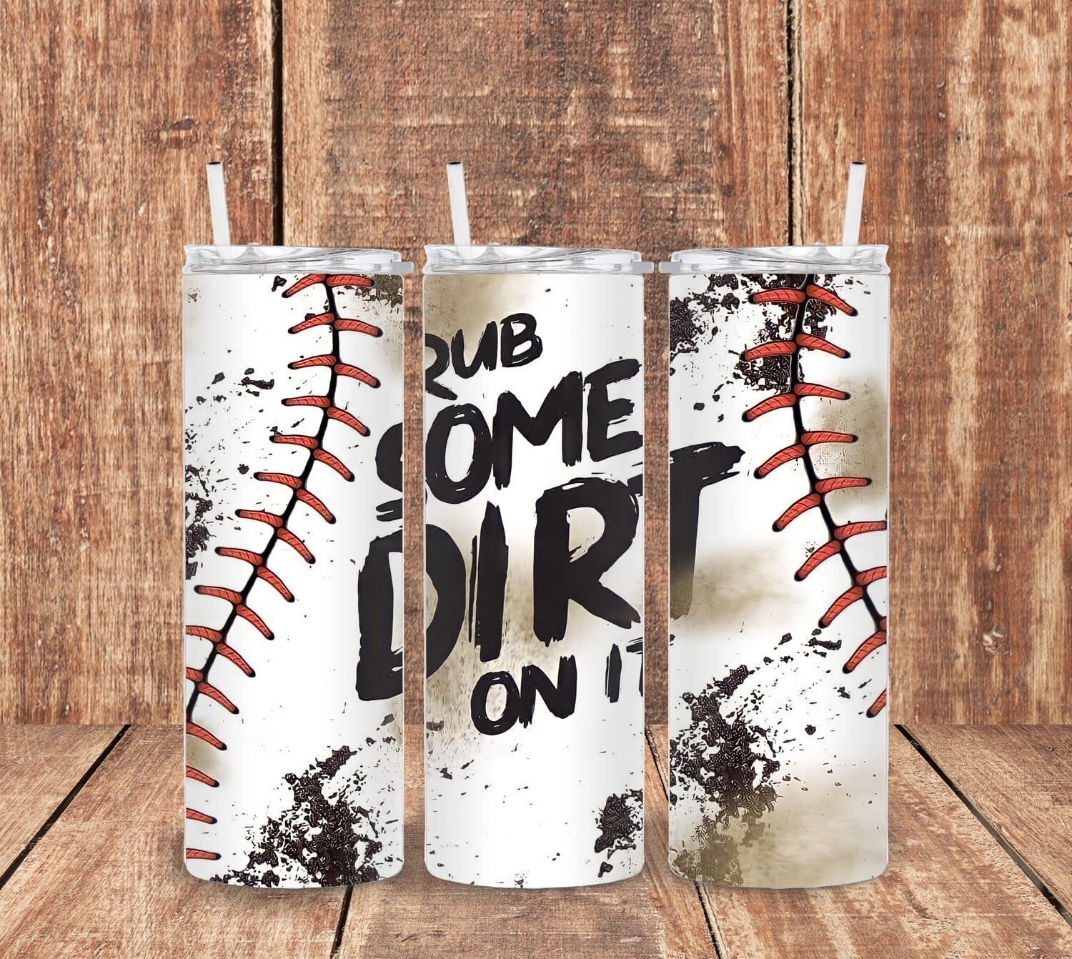 Rub Some Dirt On It Baseball Tumbler
