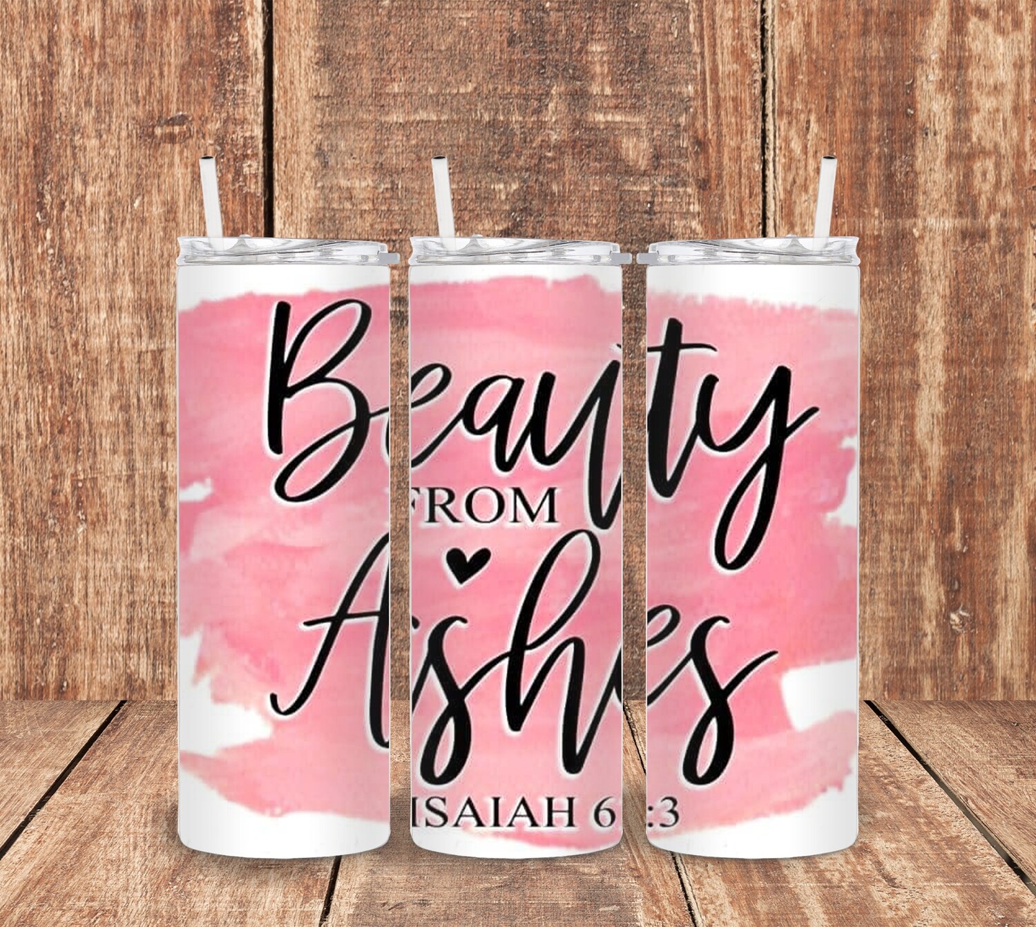 Beauty From Ashes Tumbler