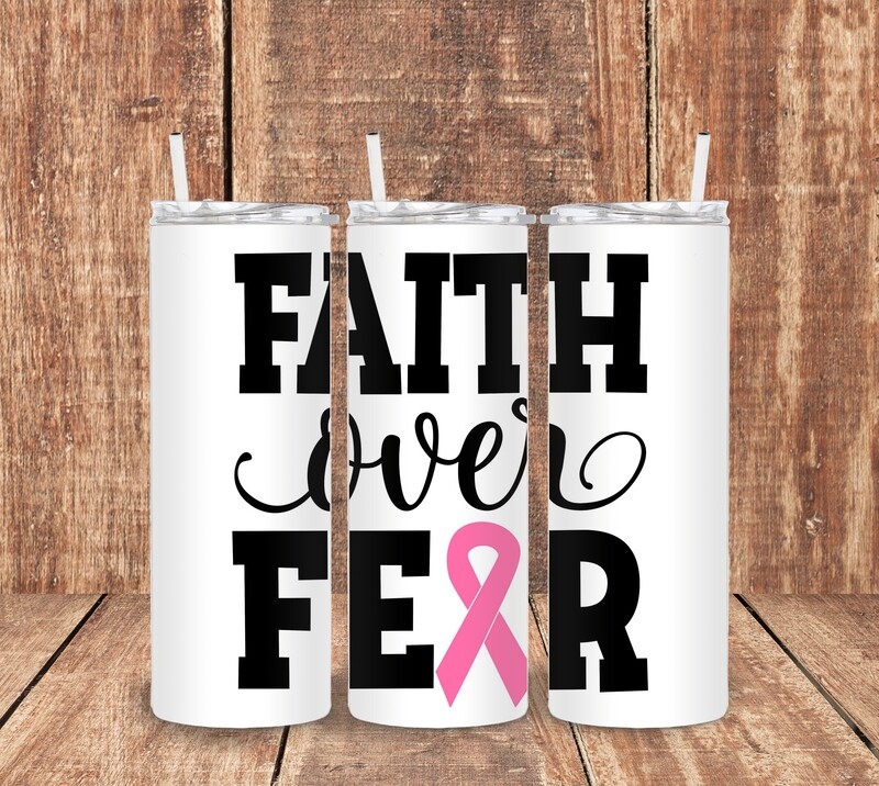 Faith over Fear Breast Cancer Tumbler