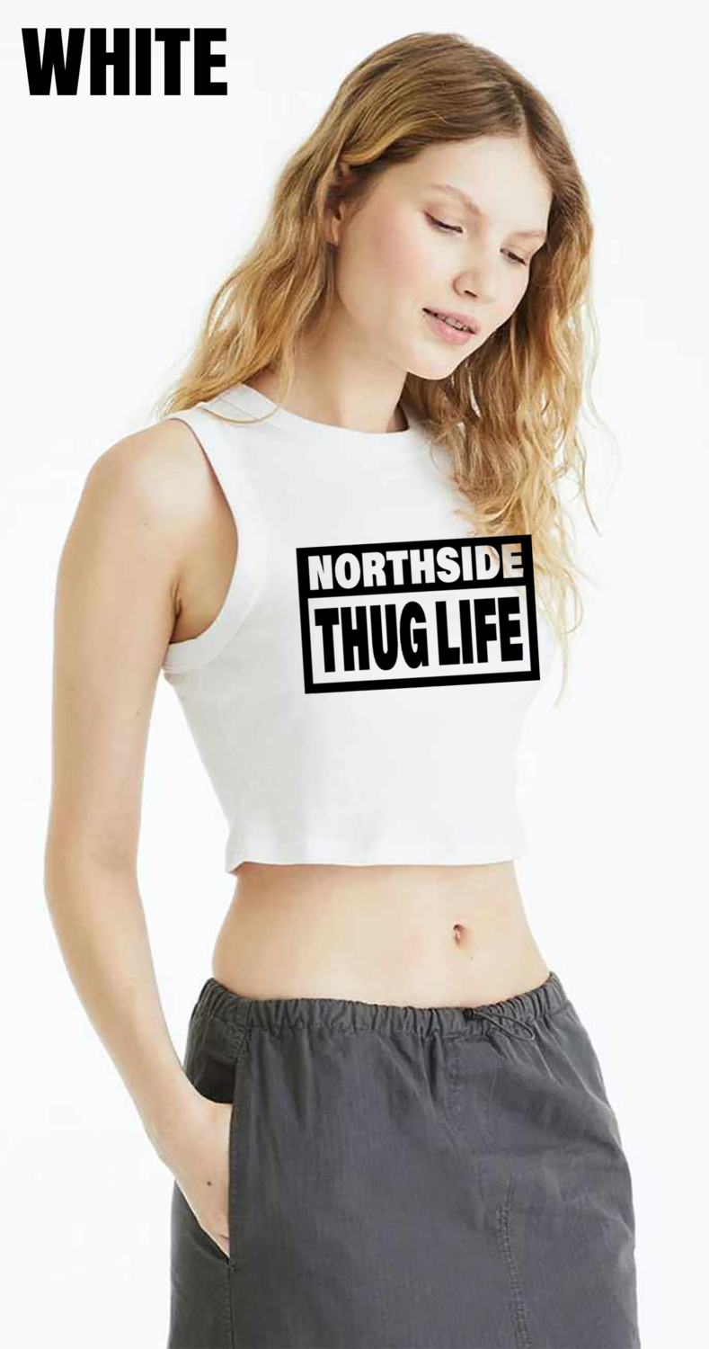 The Northside Thug Life Muscle Tank Crop Top - PRE-ORDER