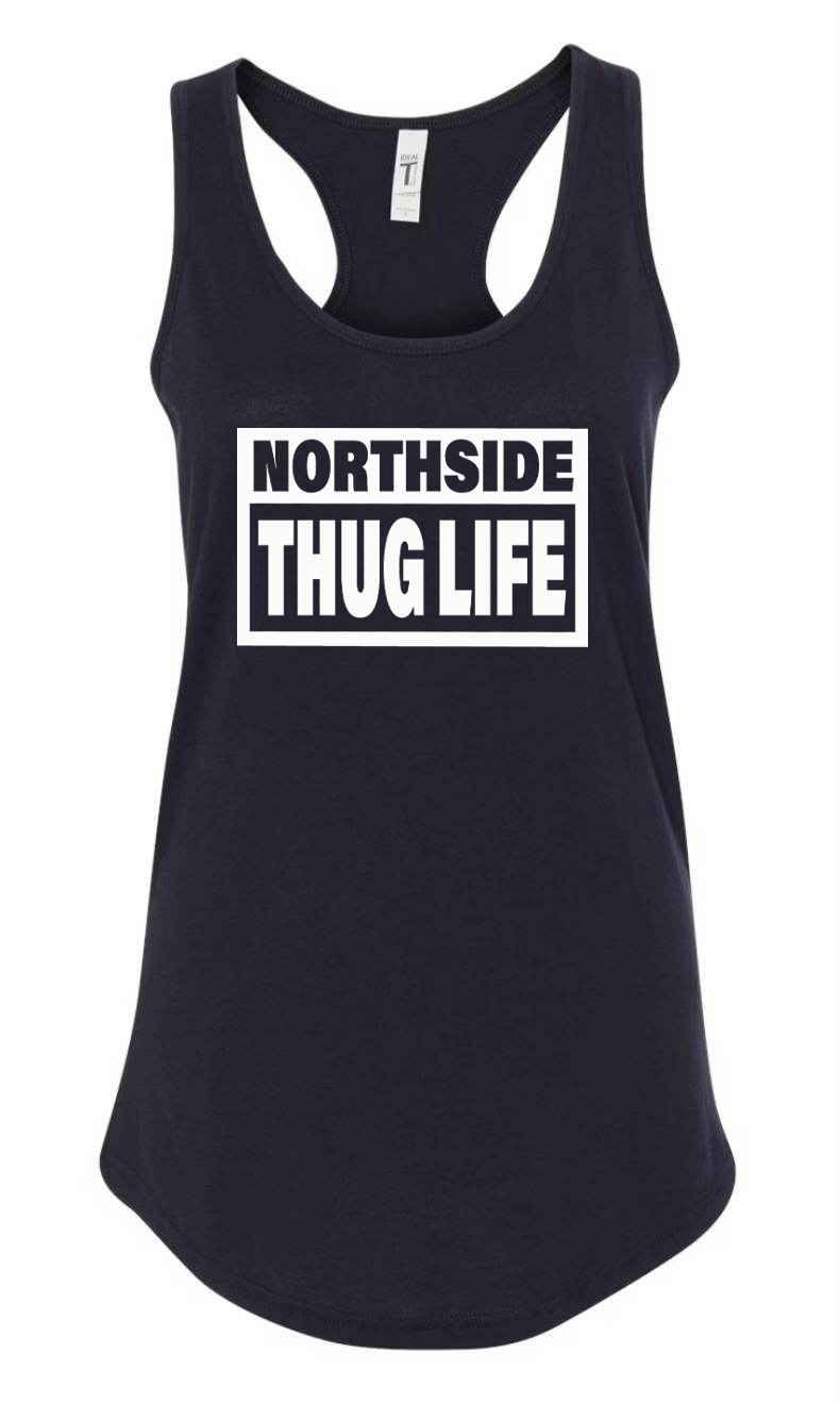 The Northside Thug Life Tank Top - PRE-ORDER
