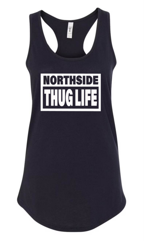 The Northside Thug Life Tank Top - PRE-ORDER