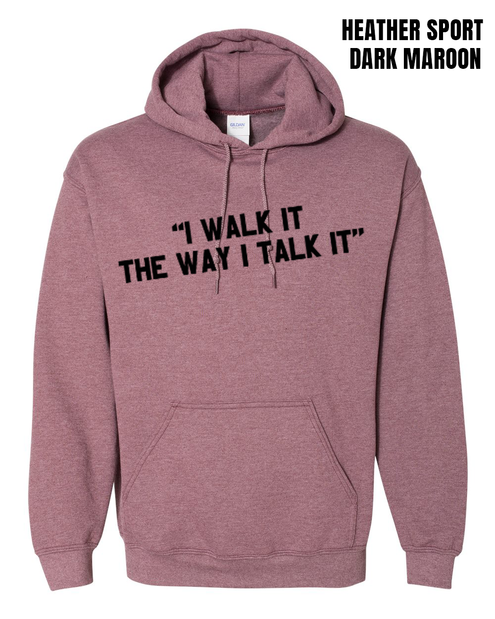 I Walk It Quote Quote Hoodie - PRE-ORDER