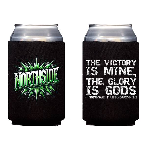 The Glory Is God&#39;s Northside Thug Koozie - PRE-ORDER