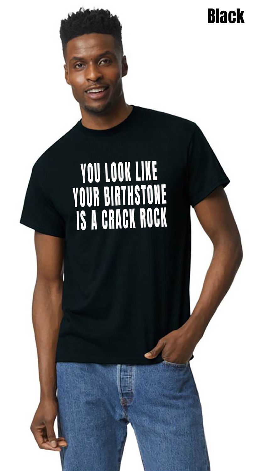 You Look Like Your Birthstone is a Crackrock