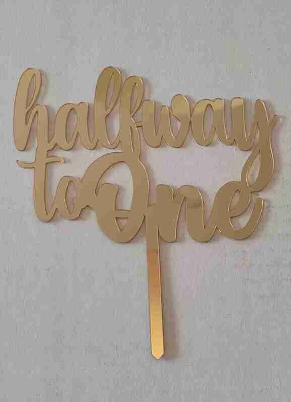 Acrylic Cake Topper Gold |Half Way to One | 3mm Thickness| Birthday Cakes | Cake decoration