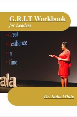 G.R.I.T. Master Class with Dr. India White: For Leaders/Business Owners!