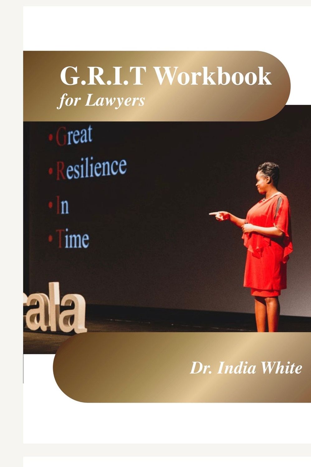 G.R.I.T. Workbook for Laywers!