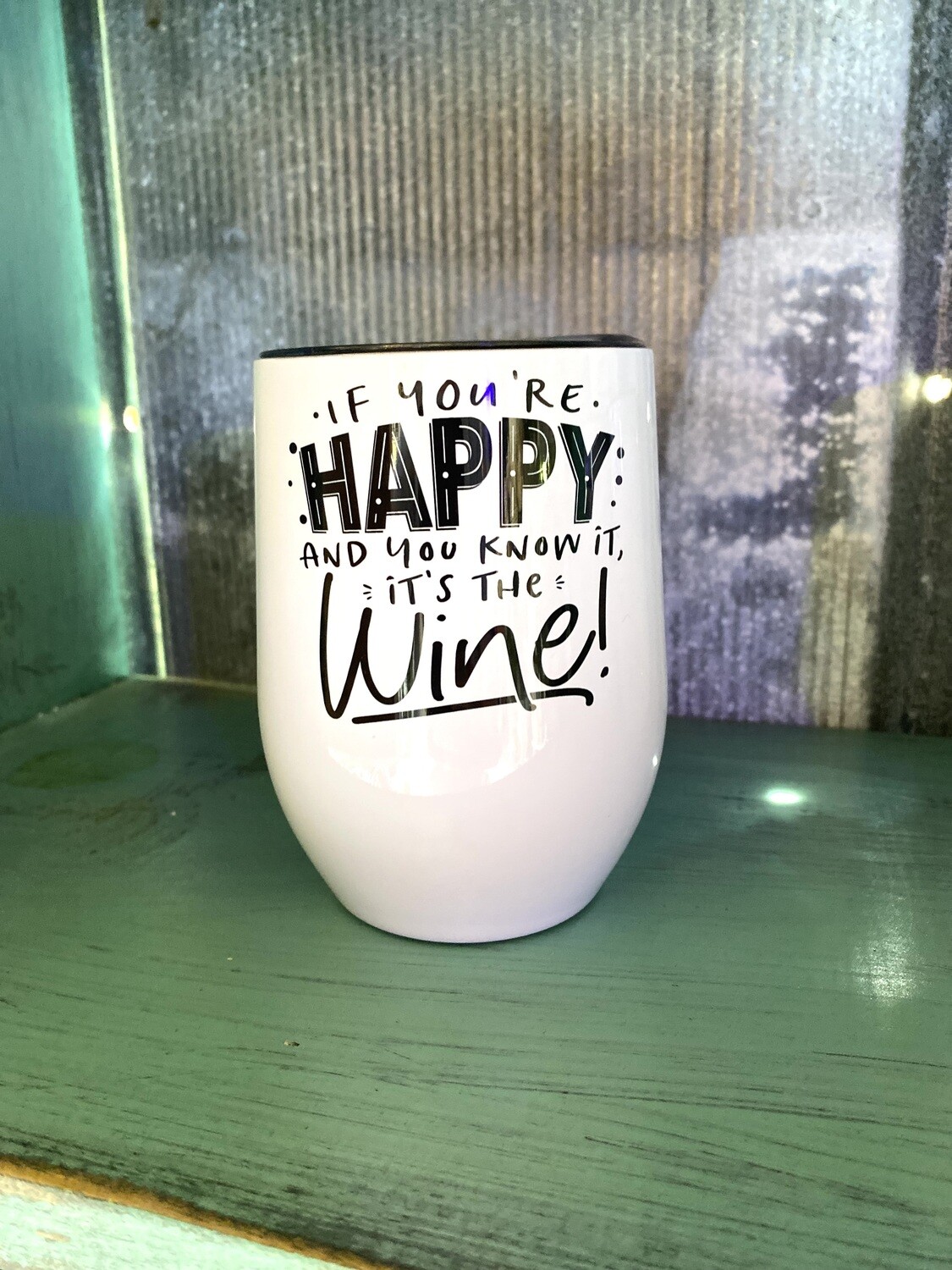 If You’re Happy And You Know It… wine tumbler