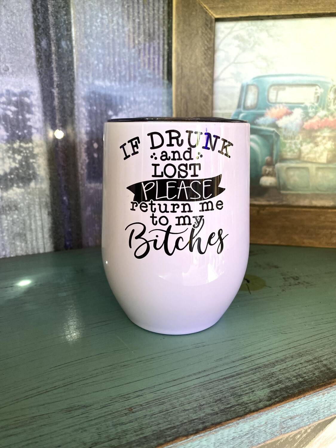 If I’m Drunk And Lost… wine tumbler