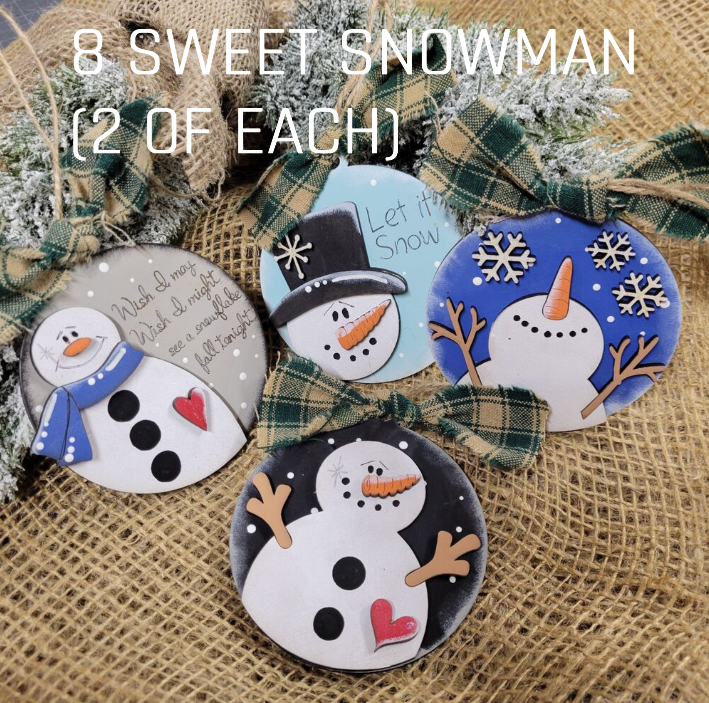 8 SWEET SNOWMAN (2 OF EACH)
