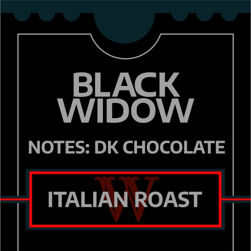 BLACK WIDOW -WICKED DARK- ITALIAN ROAST