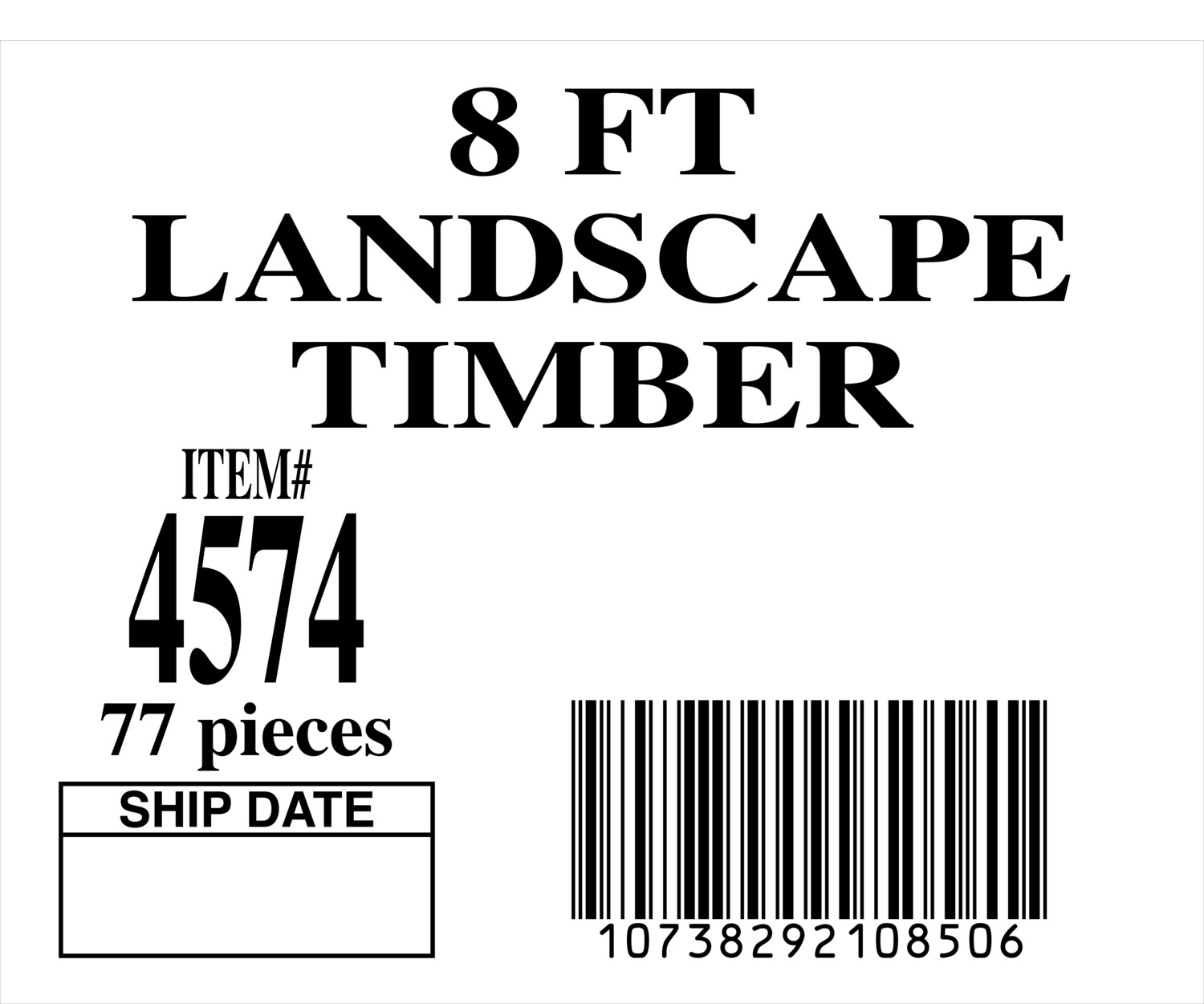 8 FT LANDSCAPE TIMBER - PLACARD - 10850-6 - ORDER IN INCREMENTS OF 100