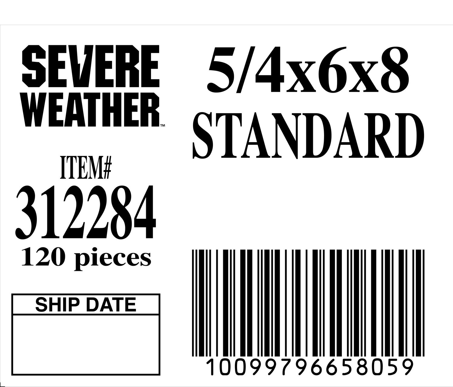 5/4x6x8 STANDARD - 65805-9 - ORDER IN INCREMENTS OF 100