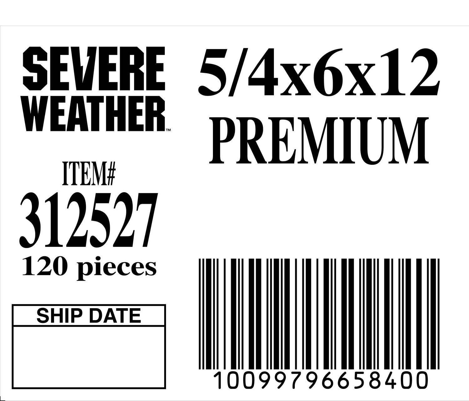 5/4x6x12 PREMIUM - 65840-0 - ORDER IN INCREMENTS OF 100