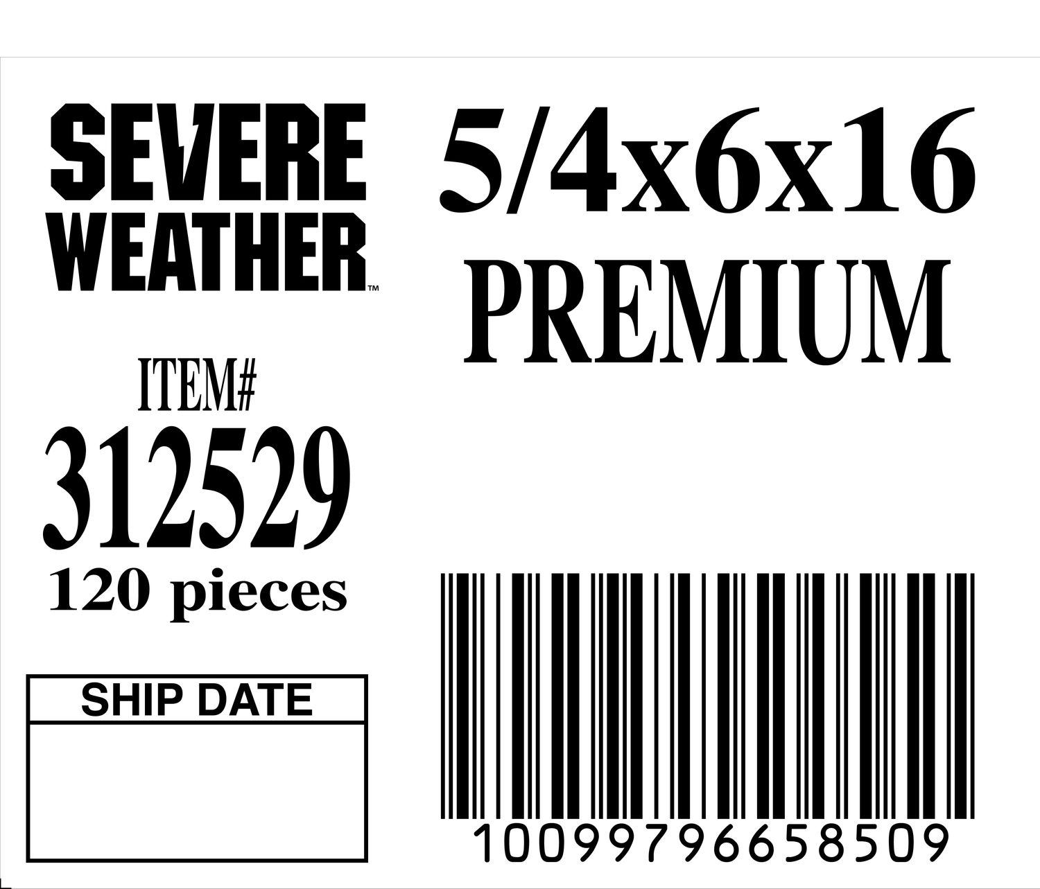 5/4x6x16 PREMIUM - 65850-9 - ORDER IN INCREMENTS OF 100