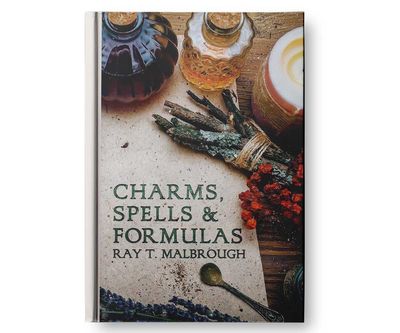 Charms, Spells and Formulas by Ray Malbrough