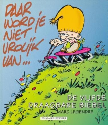 Biebel, de draagbare : 05. Daar word je niet vrolijk van...