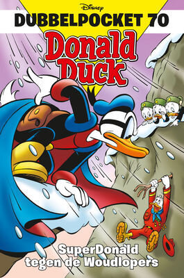 Donald Duck dubbelpocket : 70. Superdonald tegen de woudlopers