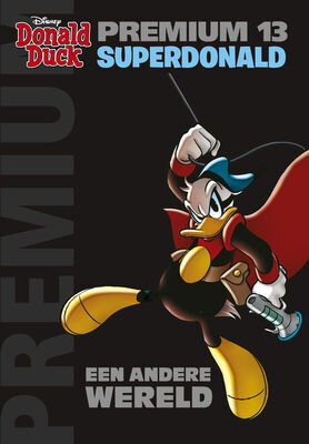 Donald Duck, premium : 13. Superdonald - Een andere wereld