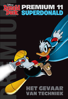 Donald Duck, premium : 11. Superdonald - Het gevaar van techniek