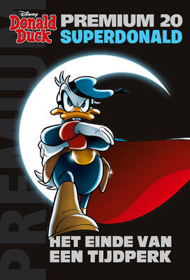 Donald Duck, premium : 20. Superdonald - Het einde van een tijdperk