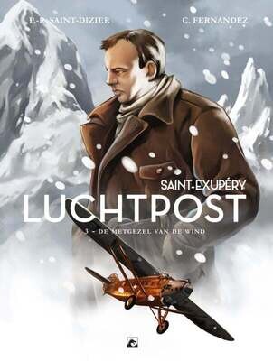 Luchtpost Saint-Exupery : 03. De metgezel van de wind