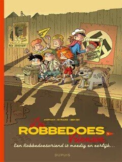 Robbedoes Vrienden, De : 01. Een Robbedoesvriend is moedig en eerlijk...