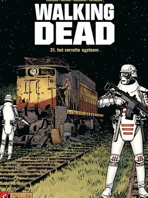 Walking Dead, The : Hc31. Het verrotte systeem