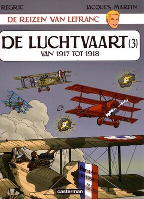Lefranc, De reizen/reportages van : 03. De luchtvaart 3 - Van 1917 tot 1918