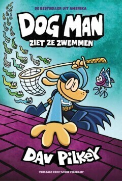 Dog Man : Hc08. Dog Man ziet ze zwemmen