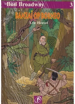Bud Broadway : 03. Banzaï op Borneo