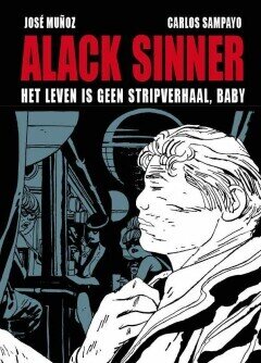 Alack Sinner : Hc01. Het leven is geen stripverhaal, baby