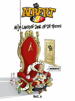 Albert &amp; Co : 06. Mijn laatste jaar op de troon