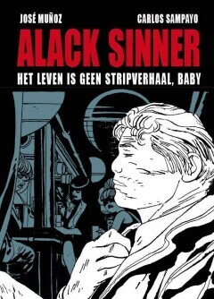 Alack Sinner : Hc01. Het leven is geen stripverhaal, baby
